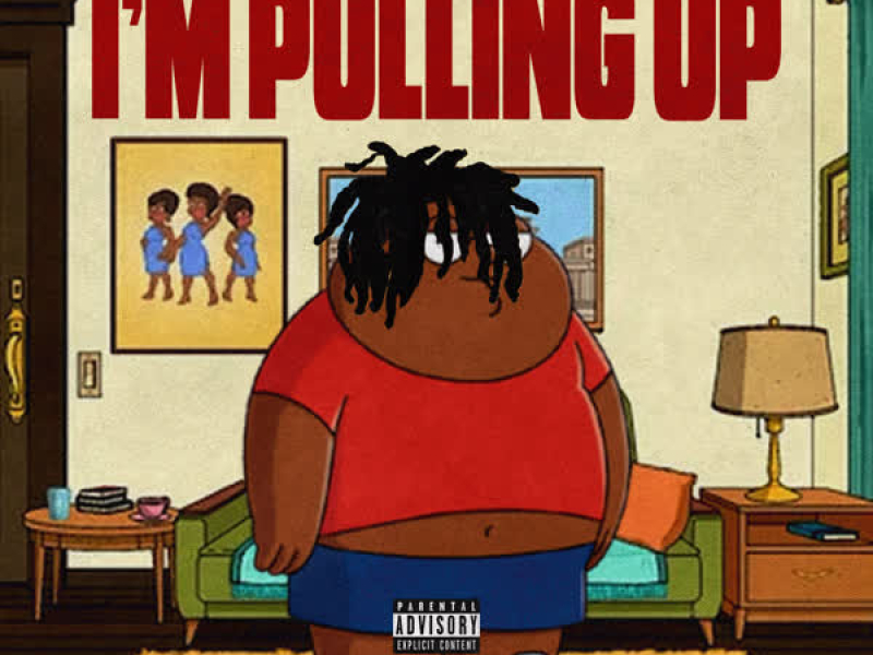 I'm Pulling Up (Single)