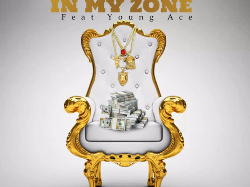 In My Zone (feat. Newlin Ace) (Single)