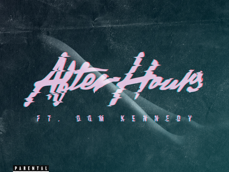 After Hours (feat. Dom Kennedy)