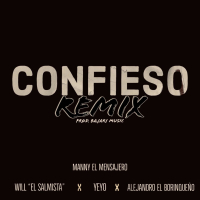 Confieso (feat. Will El Salmista, Alejandro el Borinqueño & Yeyo) [Remix] (Single)
