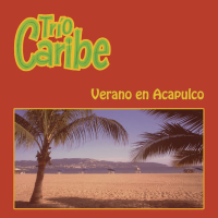 Verano en Acapulco Trío Caribe