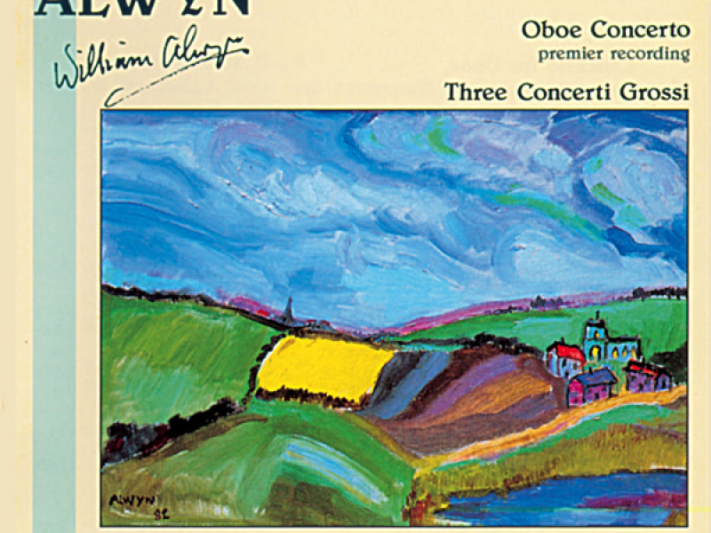 Alwyn: Oboe Concerto & Concerti Grossi Nos. 1-3