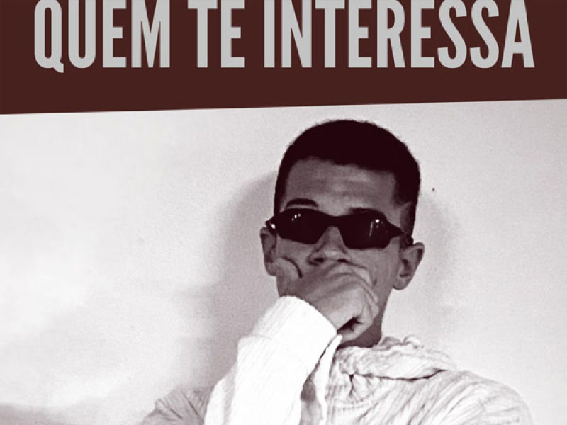 Quem te Interessa (Single)
