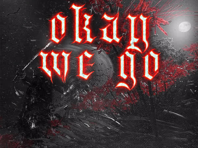 OKAY WE GO (Single)