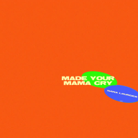 Made Your Mama Cry (Single)