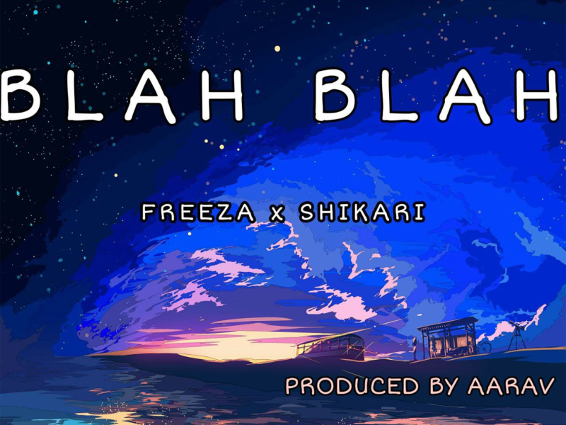 BLAH BLAH (with Shikari & Aarav) (Single)