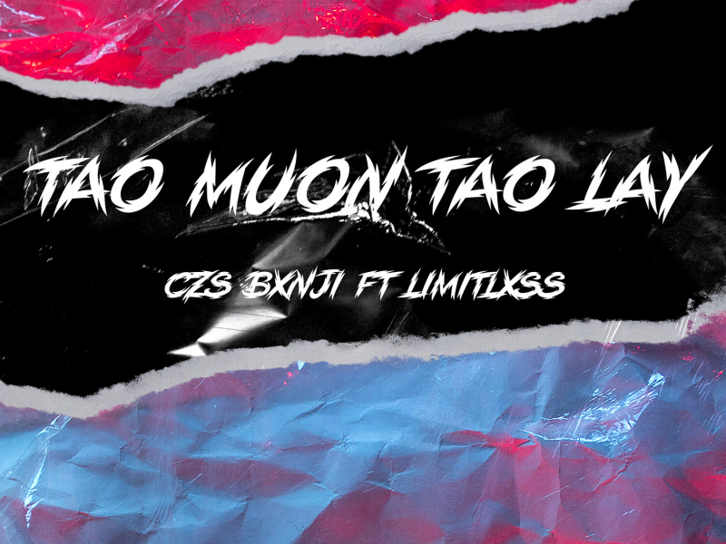 TAO MUON TAO LAY (Single)