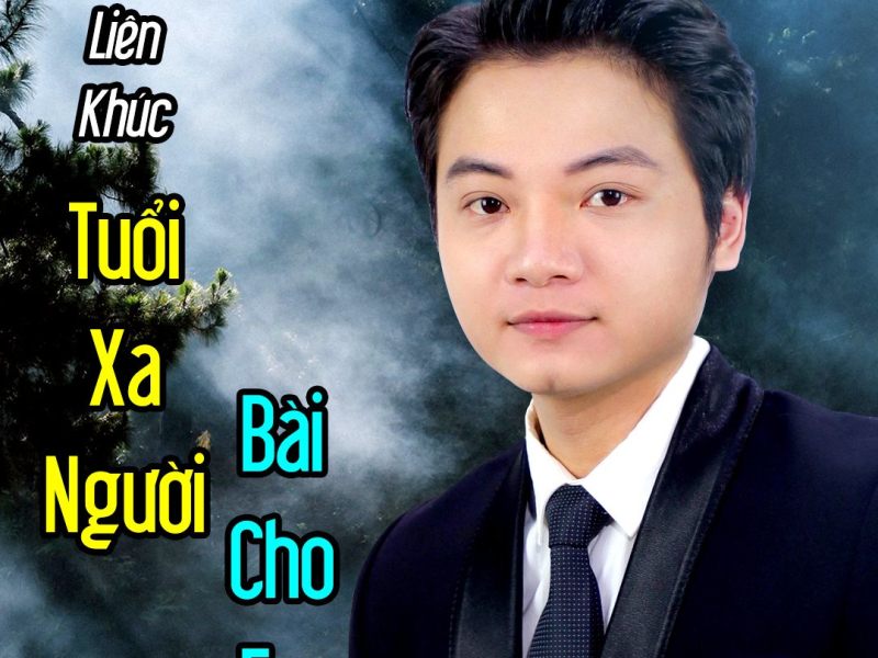 Liên Khúc Tuổi Xa Người & Bài Cho Em (Single)