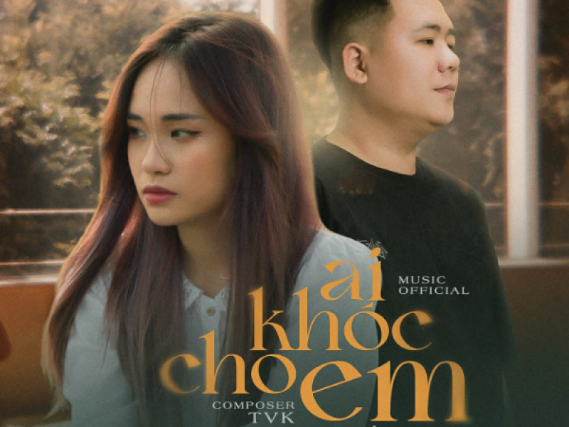 Ai Khóc Cho Em (Single)
