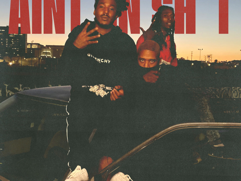 AIN’T ON SHIT (Single)