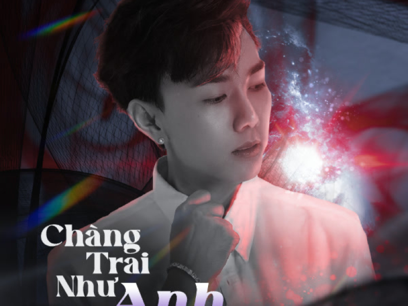 Chàng Trai Như Anh (Single)