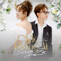 Chắc Không Ai Bằng Em (Single)