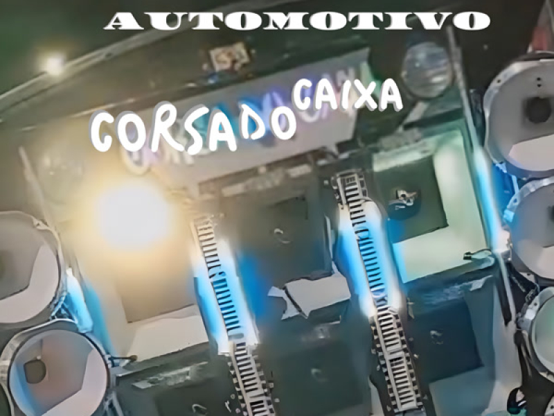 AUTOMOTIVO CORSA DO CAIXA (Single)