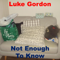 Not Enough To Know (Single)