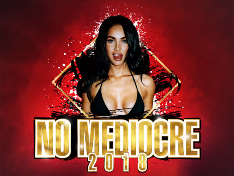 No Mediocre 2018 (Single)