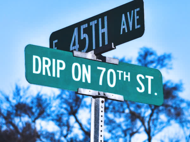 Drip On 70th Street (Single)