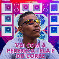 Vai Com a Perereca - Ela É do Corre (Single)
