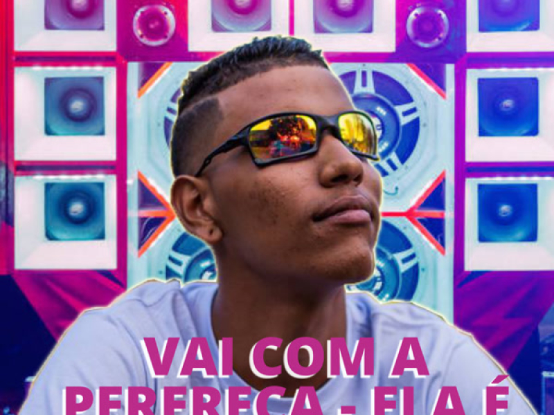 Vai Com a Perereca - Ela É do Corre (Single)