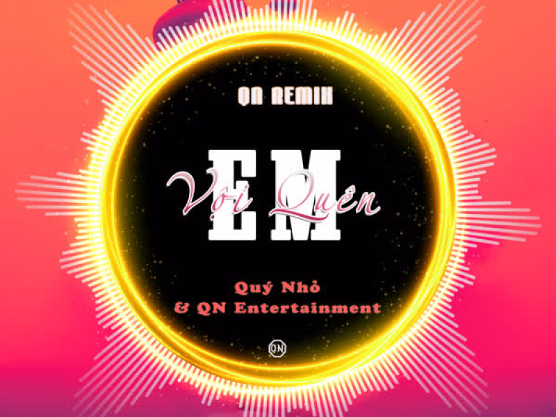 Em Vội Quên (Quý Nhỏ Remix) (Single)