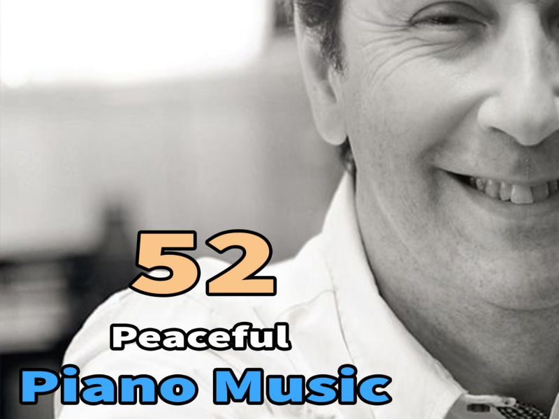 52 Peaceful Piano Music Tunes (Single)