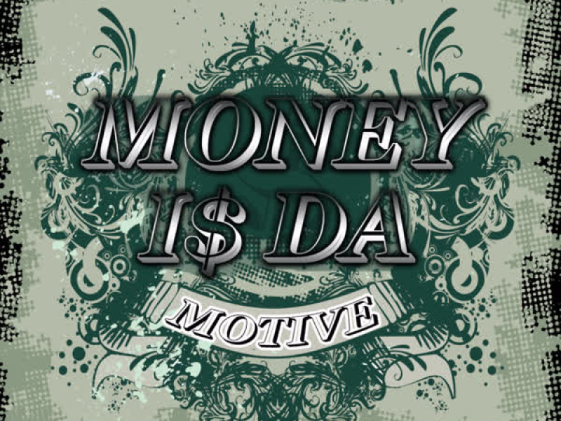 Money is da motive 2