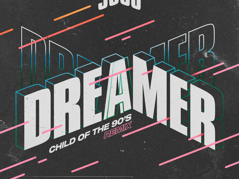 Dreamer (Child Of The 90s Remix) (Single)