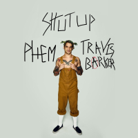 Shut Up (feat. phem & Travis Barker) (Single)