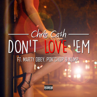 Don't Love 'Em (feat. Marty Obey, Pok'chop & Nump)