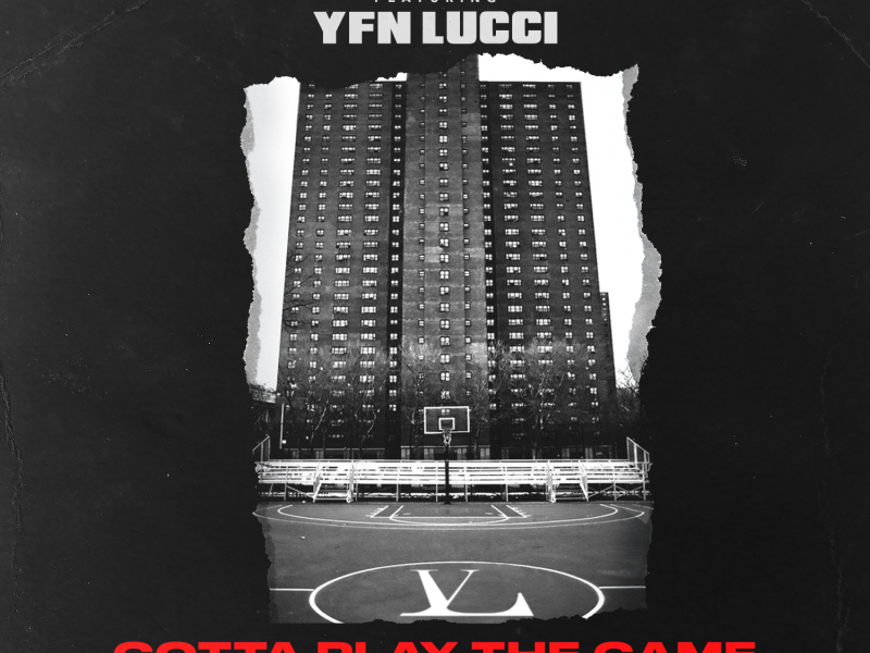 Gotta Play the Game (feat. YFN Lucci)