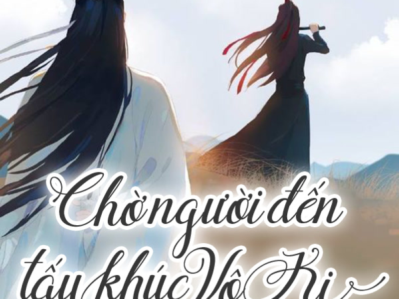 Chờ Người Đến Tấu Khúc Vô Ki