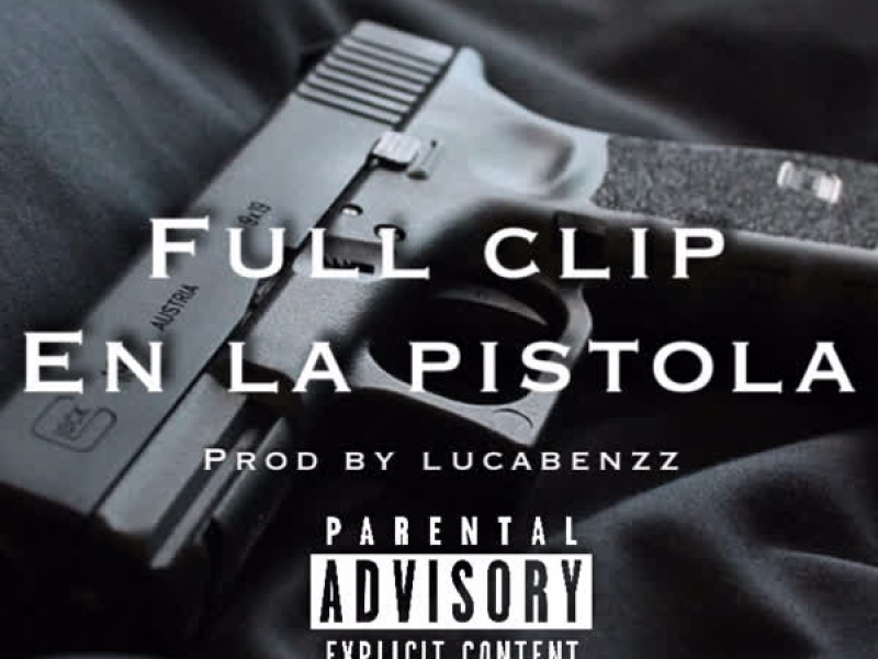 Full Clip En La Pistola (Single)