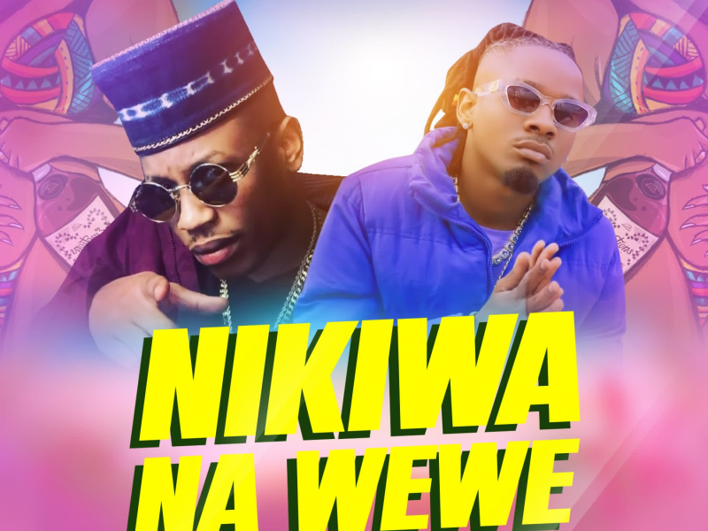 Nikiwa Na Wewe (Single)