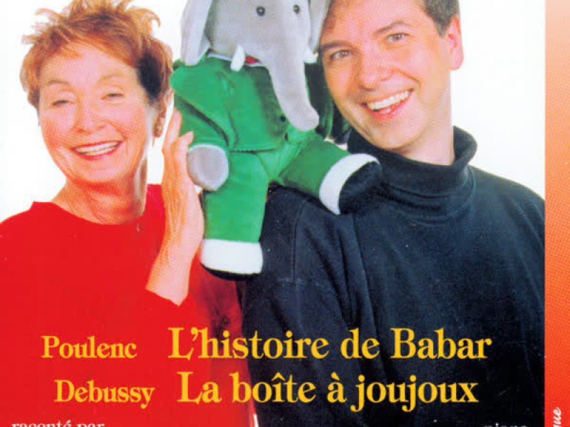 Poulenc: L'histoire de Babar / Debussy: La boîte à joujoux