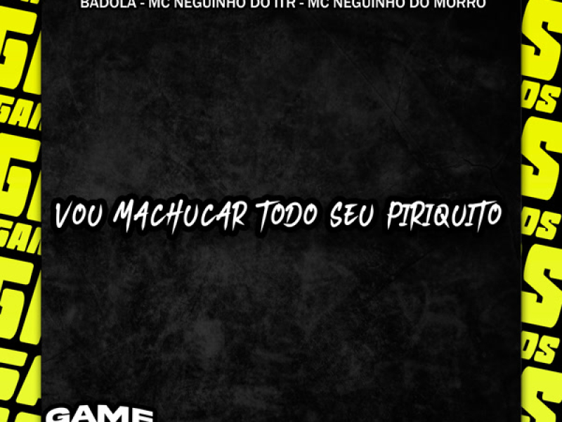 Vou Machucar Todo Seu Piriquito (Single)
