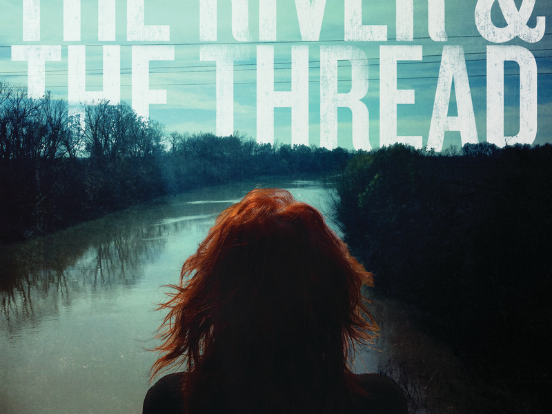 The River & The Thread (Deluxe)