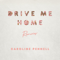 Drive Me Home (Remixes) (Single)