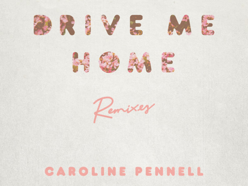 Drive Me Home (Remixes) (Single)