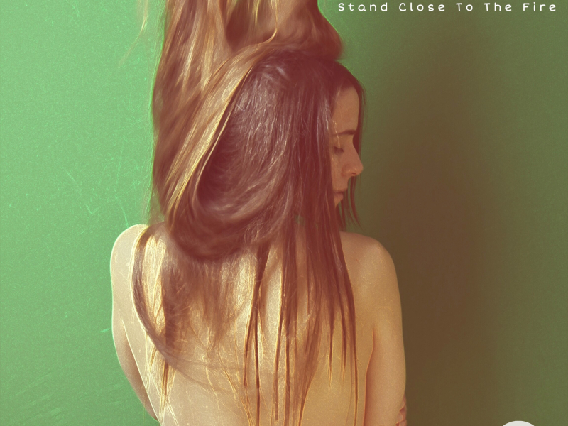 Stand Close to the Fire (Single)
