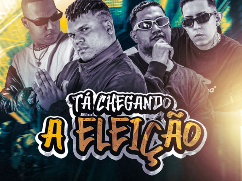 TÁ CHEGANDO A ELEIÇÃO (Single)