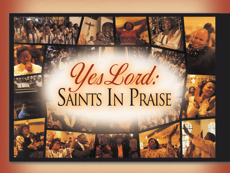 Yes Lord: Saints In Praise (Live)