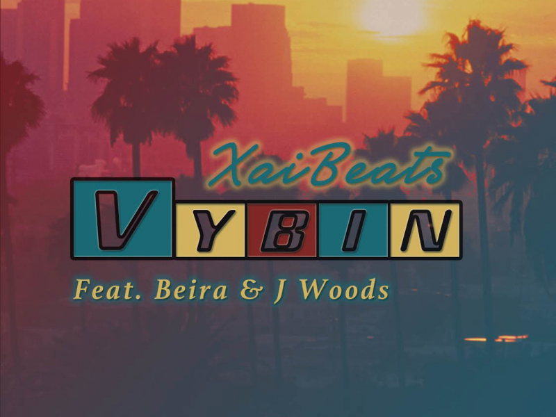 Vybin' (feat. Beira & J. Woods)