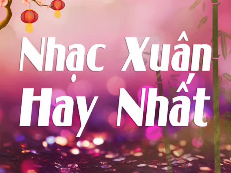 Nhạc Xuân EDM Hay Nhất