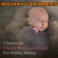 Mozart for Babies: Classical Music Box Lullabies for Baby Sleep (Music Box Version) (Single)