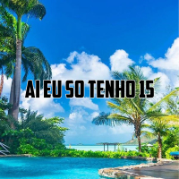 AI EU SO TENHO 15 (Single)