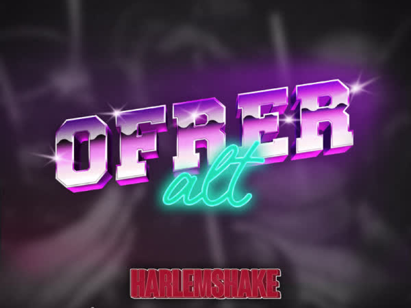 Ofrer Alt (Harlemshake) (Single)