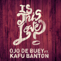 Is This Love (feat. Kafu Banton) (Single)