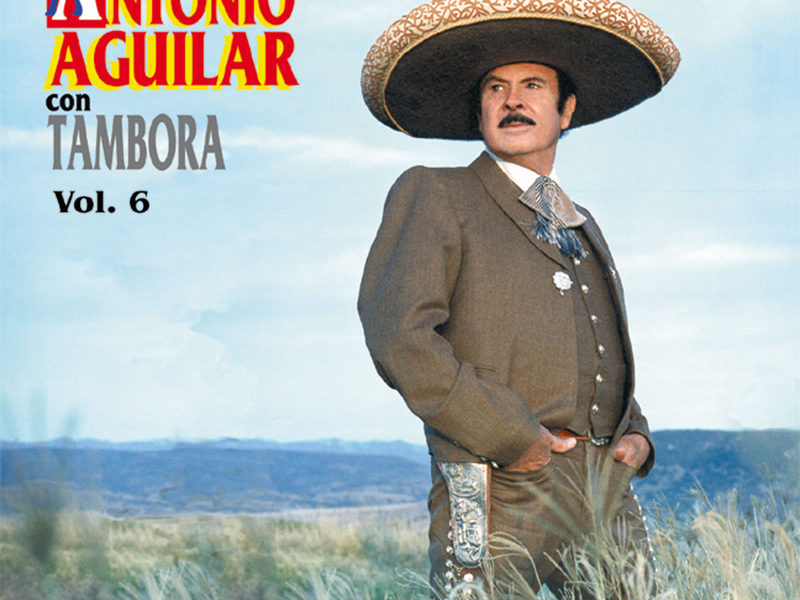 Antonio Aguilar Con Tambora, Vol. 6