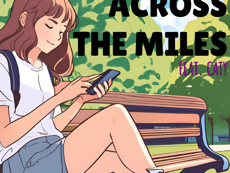 Across The Miles (feat. CATY) (Single)