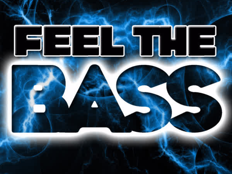 Feel the Bass