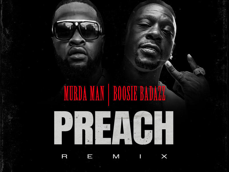 Preach (Remix) [feat. Boosie Badazz] (Single)